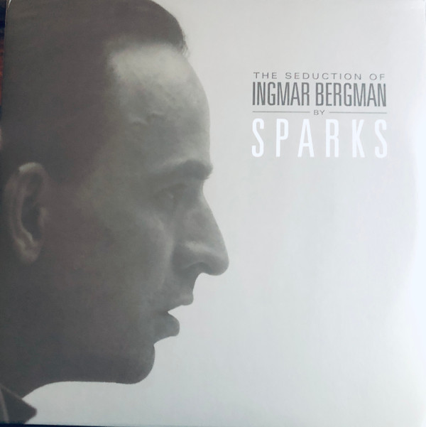 Sparks - The Seduction Of Ingmar Bergman