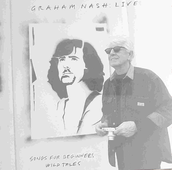 Graham Nash - Live Songs For Beginners - Wild Tales