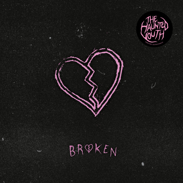 The Haunted Youth - Broken