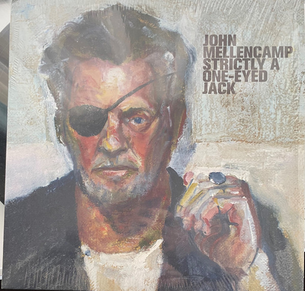 John Cougar Mellencamp - Strictly A One-Eyed Jack