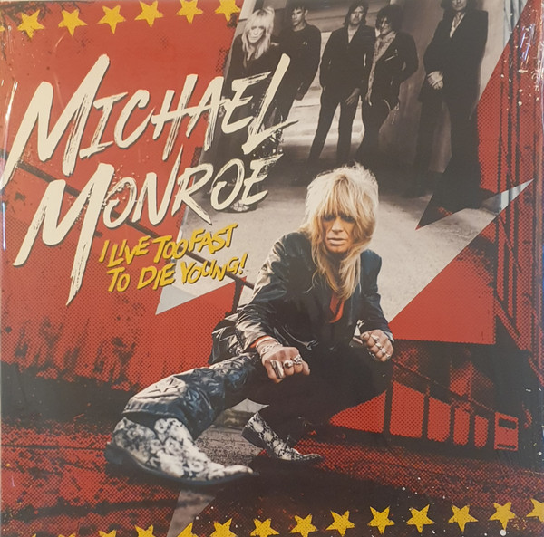 Michael Monroe (2) - I Live Too Fast To Die Young!