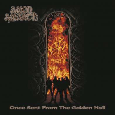 Amon Amarth - Once Sent From The Golden Hall