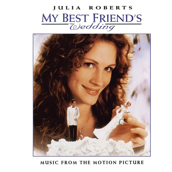 Various - My Best Friend's Wedding (Music From The Motion Picture)