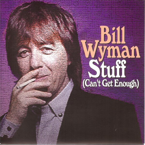 Bill Wyman - Stuff (Can't Get Enough)