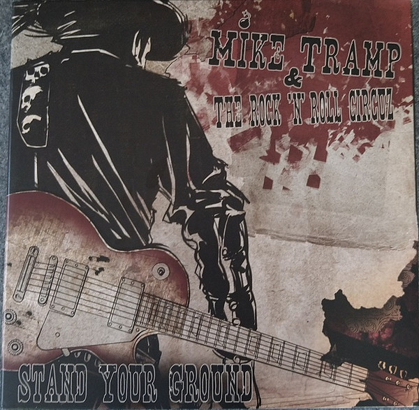 Mike Tramp & The Rock 'N' Roll Circuz - Stand Your Ground