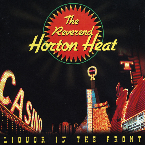 Reverend Horton Heat - Liquor In The Front