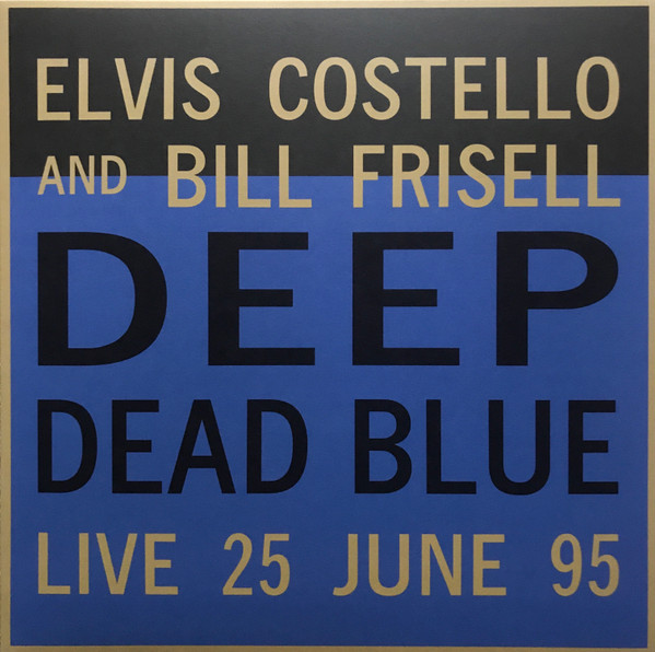 Elvis Costello, Bill Frisell - Deep Dead Blue (Live 25 June 95)