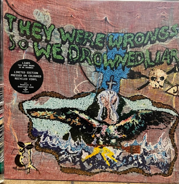 Liars - They Were Wrong, So We Drowned