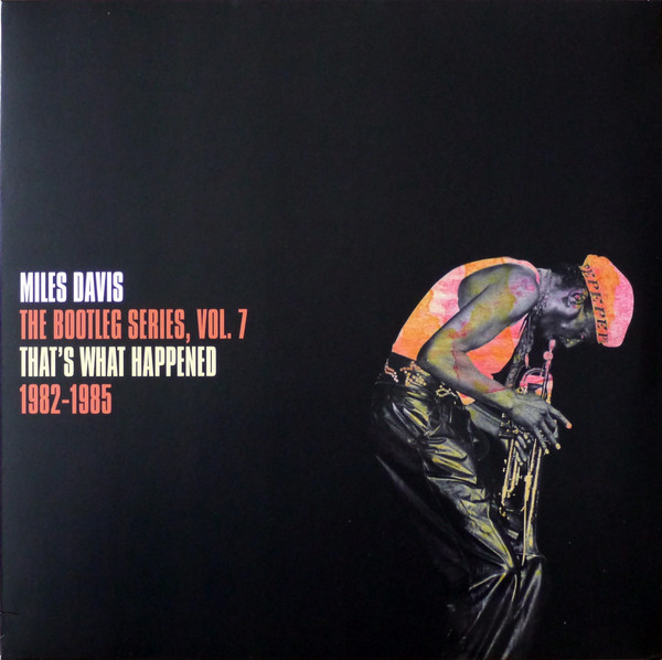 Miles Davis - That's What Happened 1982-1985 (The Bootleg Series, Vol. 7)