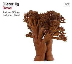 Dieter Ilg, Rainer Böhm, Patrice Heral - Ravel