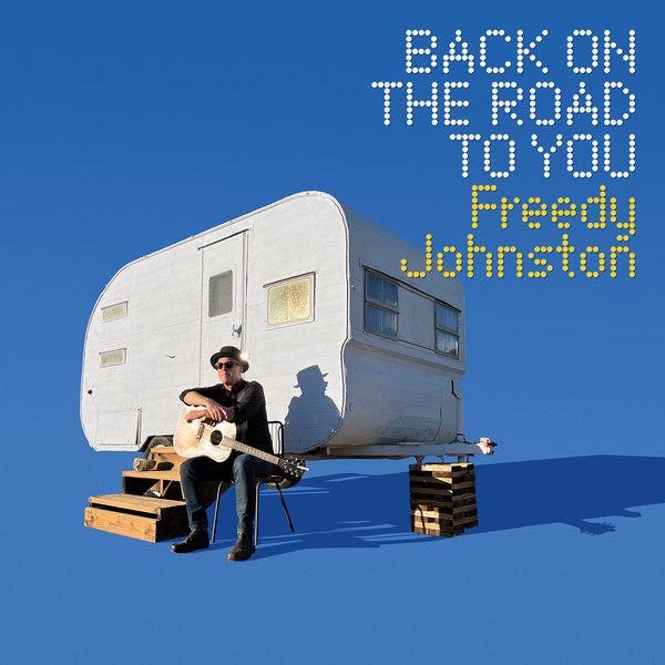 Freedy Johnston - Back on the Road to You