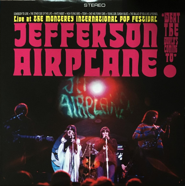 Jefferson Airplane - "What The World's Coming To": Live At The Monterey International Pop Festival