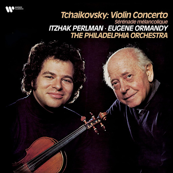 Pyotr Ilyich Tchaikovsky, Itzhak Perlman, Eugene Ormandy, The Philadelphia Orchestra - Violin Concerto / Sérénade mélancolique