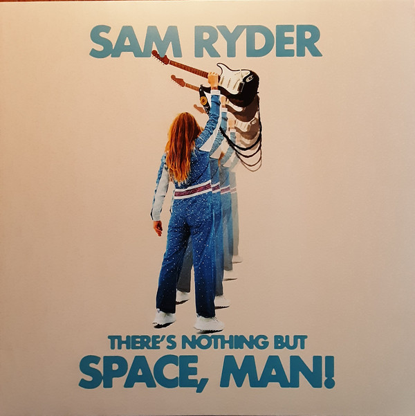 Sam Ryder - There's Nothing But Space, Man!