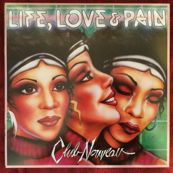 Club Nouveau - Life, Love & Pain