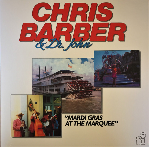 Chris Barber, Dr. John - Mardi Gras At The Marquee