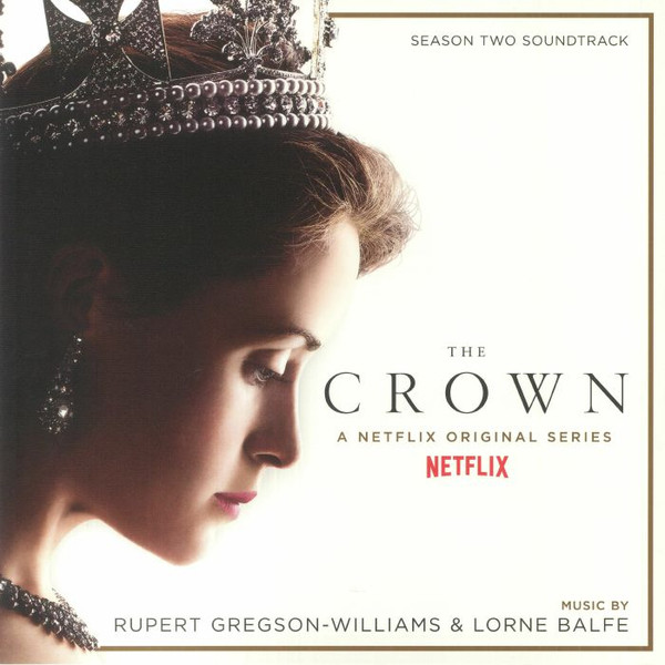 Rupert Gregson-Williams, Lorne Balfe - The Crown (A Netflix Original Series) Season Two Soundtrack