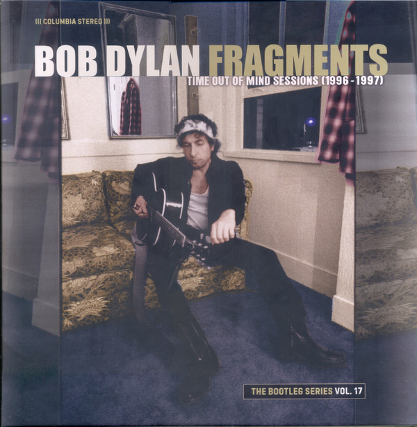 Bob Dylan - Fragments (Time Out Of Mind Sessions (1996-1997)): The Bootleg Series Vol.17