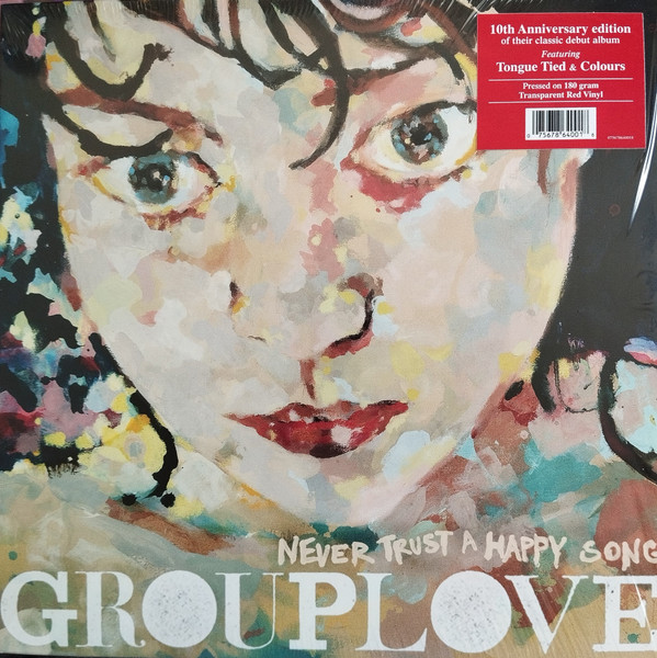 Grouplove - Never Trust A Happy Song