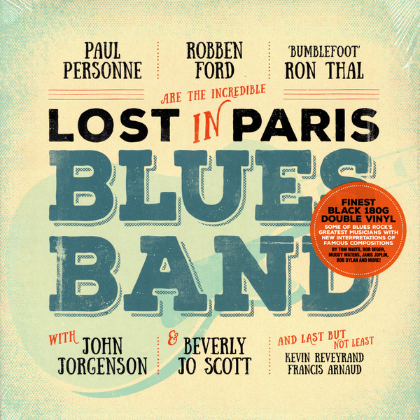 Paul Personne, Robben Ford, Ron Thal, John Jorgenson, Beverly Jo Scott, Kevin Reveyrand, Francis Arnaud - Lost In Paris Blues Band