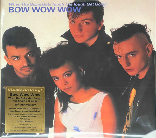 Bow Wow Wow - When The Going Gets Tough, The Tough Get Going