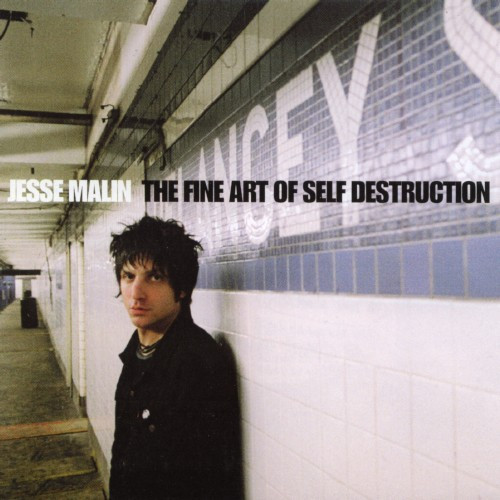 Jesse Malin - The Fine Art Of Self Destruction