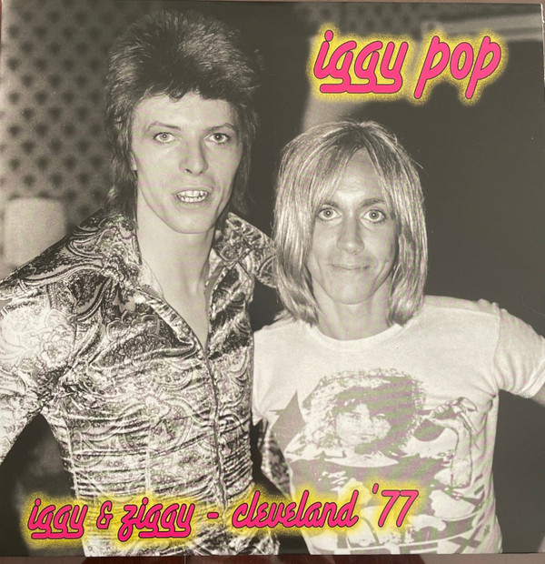 Iggy Pop - Iggy & Ziggy - Cleveland '77