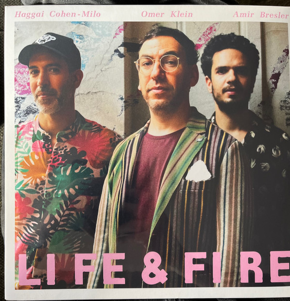 Omer Klein, Haggai Cohen Milo, Amir Bresler - Life & Fire