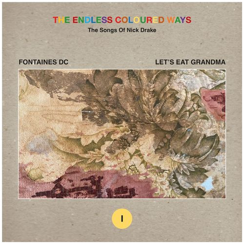 Fontaines D.C., Let's Eat Grandma - The Endless Coloured Ways: The Songs Of Nick Drake (I)