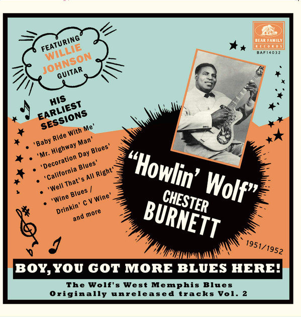 Howlin' Wolf, Willie Johnson (4) - Boy, You Got More Blues Here! Originally Unreleased Tracks, Vol.2