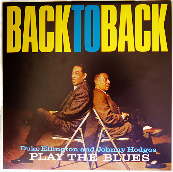 Duke Ellington, Johnny Hodges - Back To Back (Duke Ellington And Johnny Hodges Play The Blues)