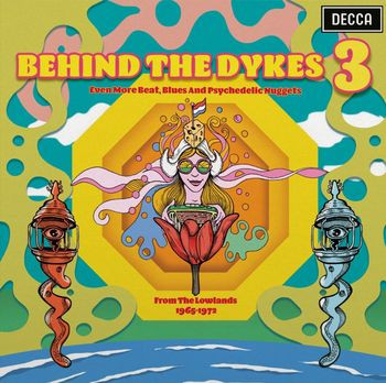 Various - Behind The Dykes 3 (Even More Beat, Blues And Psychedelic Nuggets From The Lowlands 1965-1972)