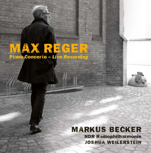 Max Reger, Markus Becker (4), NDR Radiophilharmonie, Joshua Weilerstein - Piano Concerto - Live Recording