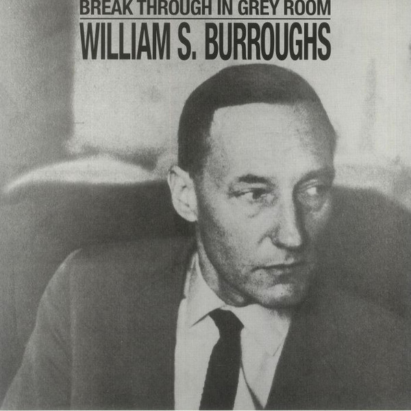 William S. Burroughs - Break Through In Grey Room