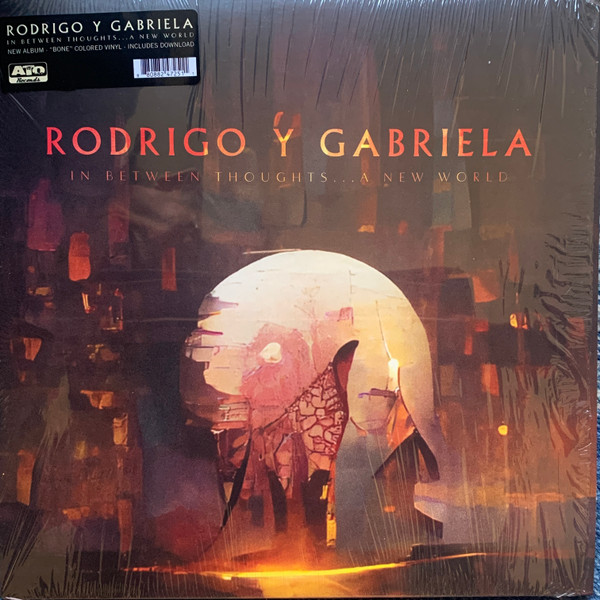 Rodrigo Y Gabriela - In Between Thoughts​.​.​. A New World