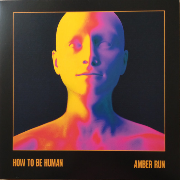 Amber Run - How To Be Human