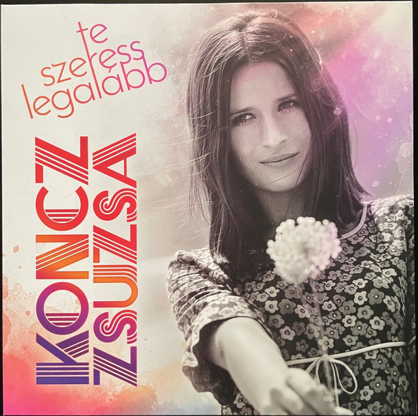 Zsuzsa Koncz - Te Szeress Legalább