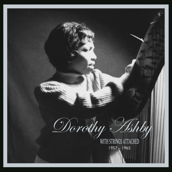 Dorothy Ashby - With Strings Attached (1957-1965)