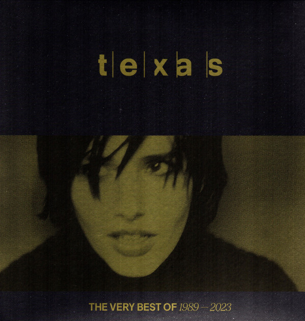 Texas - The Very Best Of 1989 - 2023