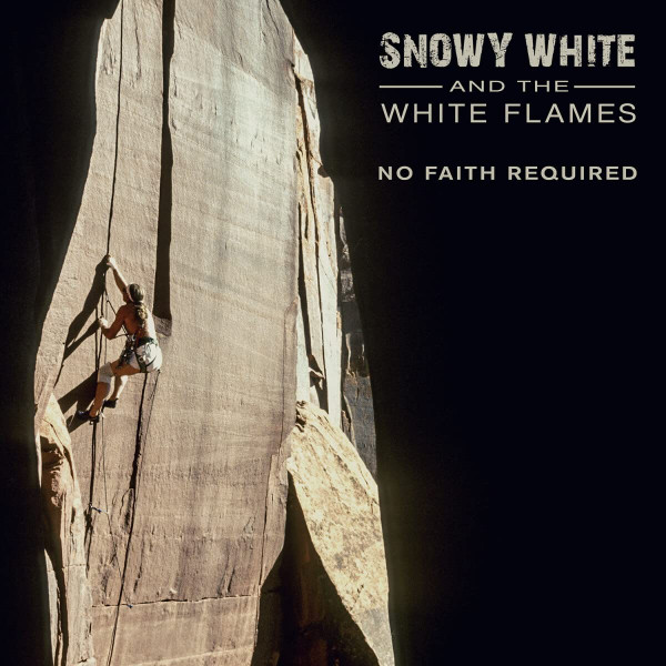 Snowy White & The White Flames - No Faith Required