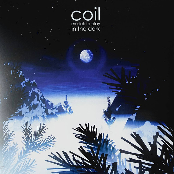 Coil - Musick To Play In The Dark