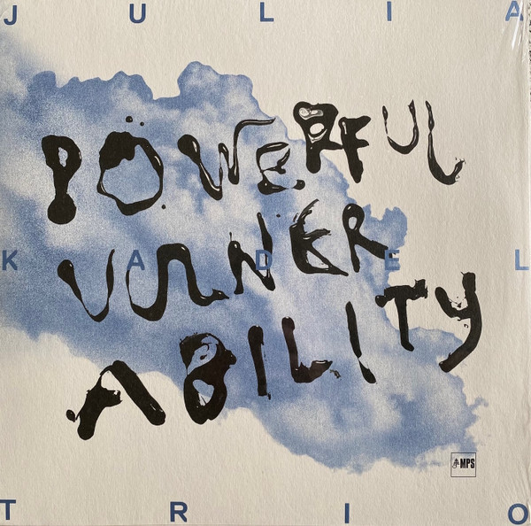 Julia Kadel Trio - Powerful Vulnerability