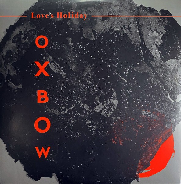 Oxbow - Love's Holiday