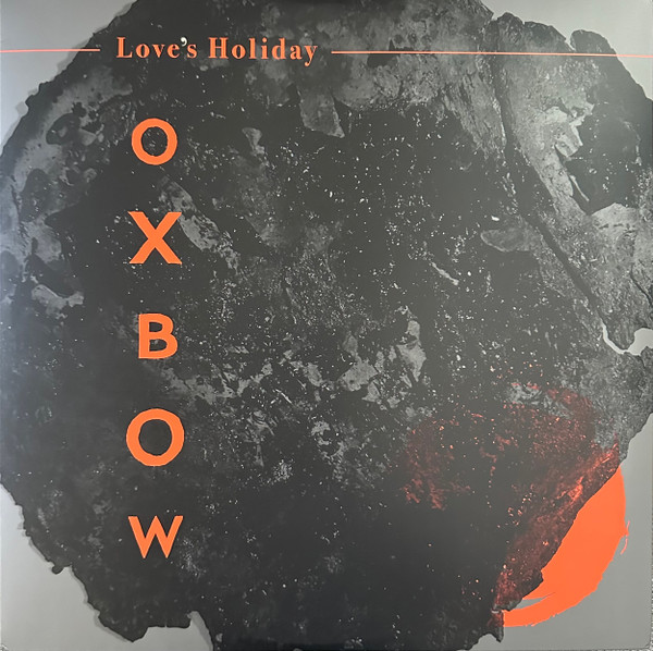 Oxbow - Love's Holiday