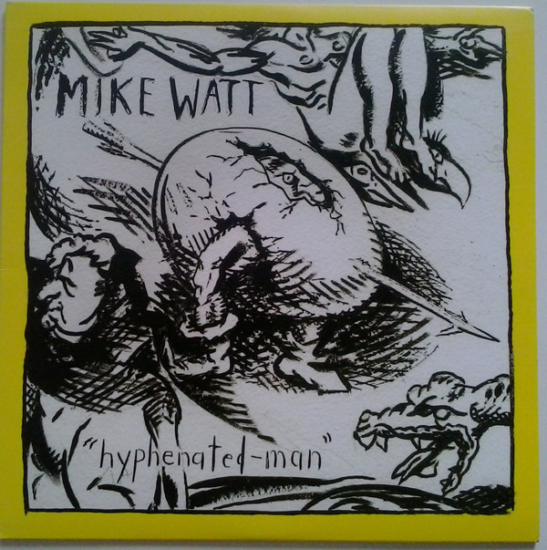 Mike Watt - "Hyphenated-Man"