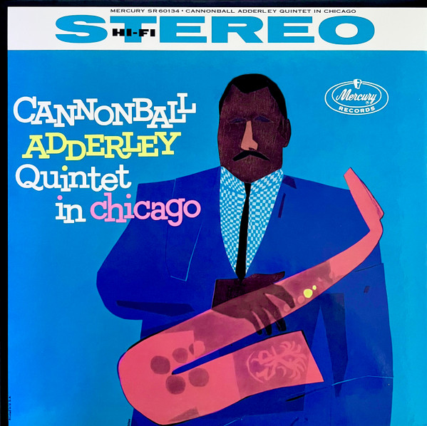 The Cannonball Adderley Quintet - Cannonball Adderley Quintet In Chicago