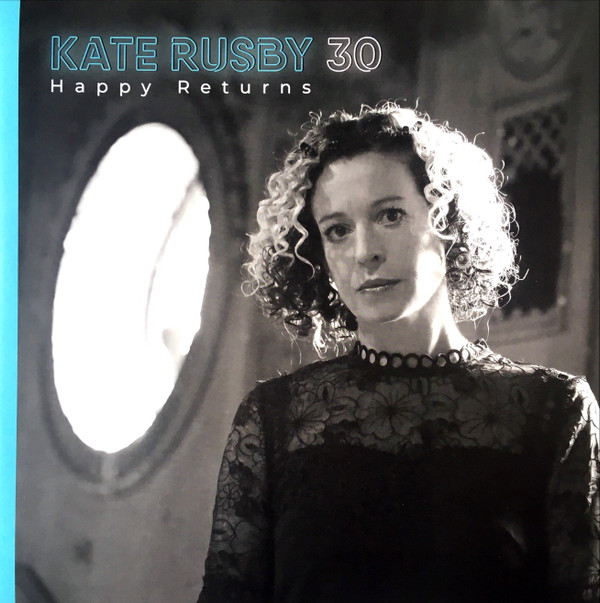 Kate Rusby - 30 : Happy Returns