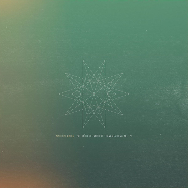 Marconi Union - Weightless (Ambient Transmissions Vol. 2)