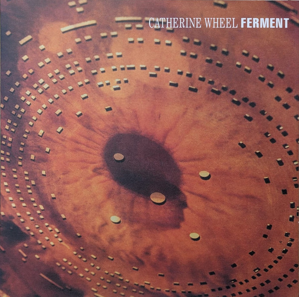 Catherine Wheel - Ferment