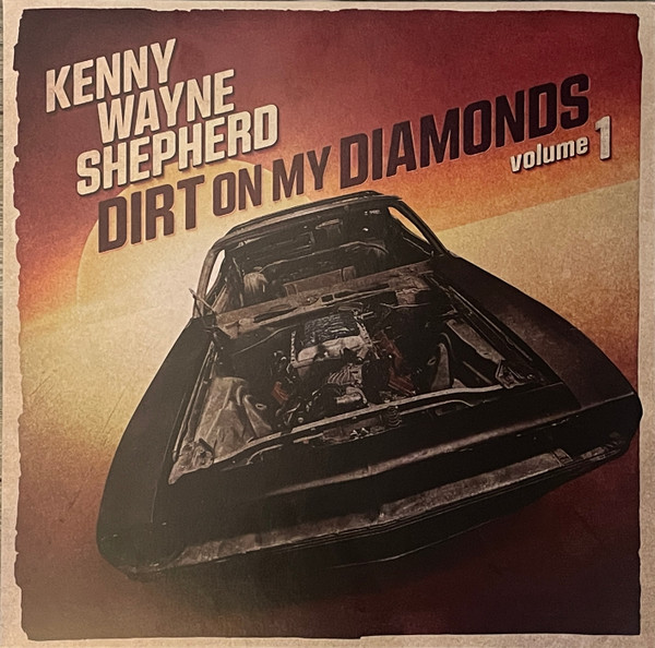 Kenny Wayne Shepherd - Dirt On My Diamonds Volume 1